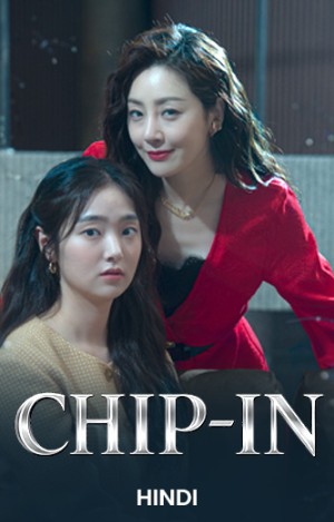 Chip in (2026) Season 1 Hindi Dubbed Complete K-Drama Series