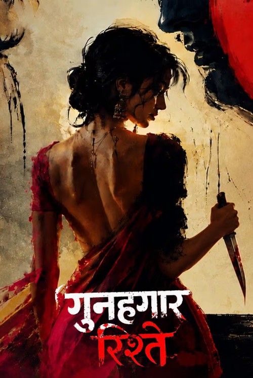 Gunehgar Rishtey (2026) Season 1 Hindi Complete Web Series download full movie